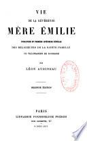 Vie de la révérende Mère Emilie, fondatrice et première Supérieure Générale des religieuses de la Sainte-Famille de Villefranche de Rouergue