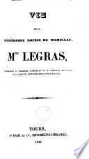 Vie de la vénérable Louise de Marillac, Mme Legras, fondatrice et première supérieure de la Compagnie des Filles de la Charité, servantes des pauvres malades