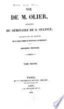 Vie de M. Olier, fondateur du Séminaire de S.-Sulpice