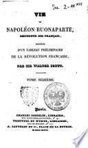 Vie de Napoleon Bonaparte, empereur des francais, precede d'un tableau preliminaire de la revolution francaise, par Sir Walter Scott. Tome premier \-dix-huitieme!