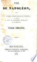 Vie de Napoleon par A. V. Arnault, A. Jay, E. Jouy et J. Norvins. Tome premier [-second!