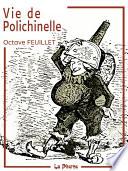 Vie de Polichinelle et ses nombreuses aventures