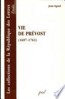 Vie de Prévost, 1697-1763