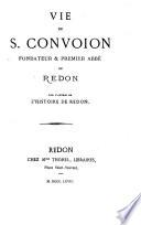 Vie de S. Convoion, fondateur et premier abbé de Redon