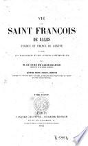 Vie de Saint François de Sales, évêque et prince de Genève d'après les manuscrits et les auteurs contemporains