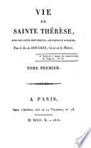 Vie de Sainte Thérèse, avec des notes historiques, critiques et morales