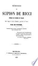 Vie de Scipion de Ricci, Évêque de Pistoie et Prato, et réformateur du catholicisme en Toscane, sous le règne de Léopold; composée sur les manuscrits autographes de ce prélat ..., et suivie de pièces justificatives, etc