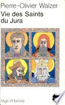 Vie des saints du Jura