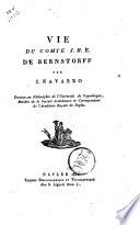 Vie du comte J.H.E. de Bernstorff par J. Navarro docteur en philosophie de l'université de Copenhague, ..