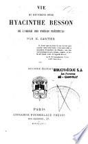 Vie du Révérend Père Hyacinthe Besson de l'Ordre des frères Prêcheurs