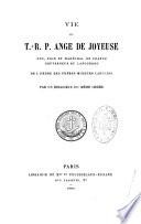 Vie du T. -R. P. Ange de Joyeuse,... de l'ordre des frères mineurs capucins