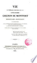 Vie du venerable serviteur de Dieu Louis- Marie Grignon de Monfort missionaire apostolique