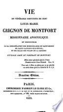 Vie du vénérable serviteur de Dieu, Louis Marie Grignon de Montfort,...