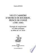 Vie et carrière d'Henri II de Bourbon, prince de Condé, 1588-1646