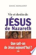 Vie et destin de Jésus de Nazareth