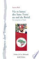 Vie et luttes des Sans Terre au sud du Brésil