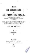 Vie et mémoires de Scipion de Ricci, évêque de Pistoie et de Prato, réformateur du catholicisme en Toscane