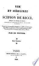 Vie et mémoires de Scipion de Ricci, évêque de Pistoie et Prato, réformateur du catholicisme en Toscane, sous le règne de Léopold [...].