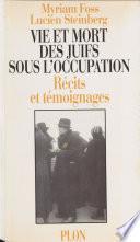 Vie et mort des juifs sous l'Occupation