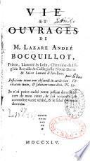 Vie et ouvrages de M. Lazare André Bocquillot, prêtre licentié ès Loix, chanoine de l'église royalle & collegialle Notre-Dame & Saint Lazare d'Avallon