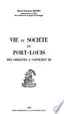 Vie et société au Port-Louis des origines à Napoléon III.