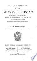 Vie et souvenirs de Madame de Cossé-Brissac, en religion Révérende Mère Marie de Saint-Louis de Gonzague, prieure et fondatrice du monastère des Bénédictines du Saint-Sacrement de Craon ...