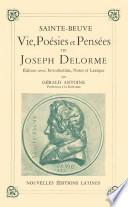 Vie, poésies et pensées de Joseph Delorma [pseud.].
