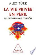 Vie privée en péril (La)