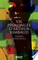 Vie prolongée d'Arthur Rimbaud
