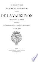 Vie publique et privée d'André de Béthoulat, comte de La Vauguyon, ambassadeur de France (1630-1693)
