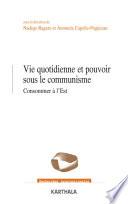 Vie quotidienne et pouvoir sous le communisme. Consommer à l'Est