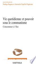 Vie quotidienne et pouvoir sous le communisme