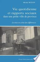 Vie quotidienne et rapports sociaux dans une petite ville de province