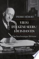 Vie(s) d’Eugène Seers / Louis Dantin : une biochronique littéraire
