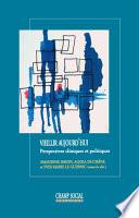 Vieillir aujourd'hui. Perspectives cliniques et politiques