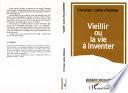 Vieillir ou la vie à inventer