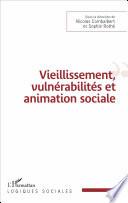 Vieillissement, vulnérabilité et animation sociale