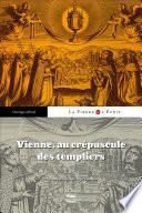Vienne au crépuscule des templiers