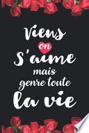 Viens on s'aime mais genre toute la vie