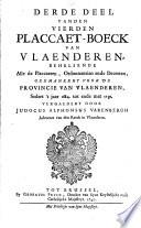 Vierden placcaet-boeck van Vlaenderen, behelsende alle de placcaeten, ordonnantien ende decreten, geëmaneert voor de Provincie van Vlaenderen, sedert 't jaer 1684 tot ende met 1739
