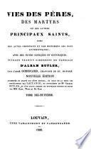 Vies des pères, des martyrs et des autres principaux saints, tirées des actes originaux ... avec des notes critiques et historiques