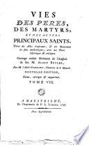 Vies des peres, des martyrs, et des autres principaux saints, tirées des actes originaux, & des monumens les plus authentiques; avec des notes historiques & critiques