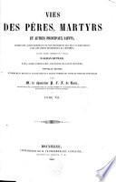 Vies des Pères, martyrs et autres principaux saints, tirées des actes originaux et des monuments les plus authentiques, avec des notes historiques et critiques