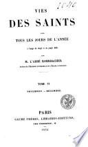 Vies des Saints, pour tous les jours de l'année à l'usage du clergé et du peuplé fidèle