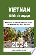 Vietnam Guide de Voyage 2024