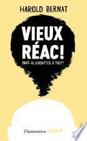 Vieux réac !