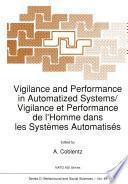Vigilance and Performance in Automatized Systems/Vigilance et Performance de l’Homme dans les Systèmes Automatisés
