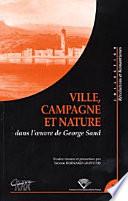 Ville, campagne et nature dans l'oeuvre de George Sand