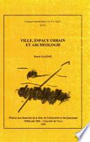 Ville, espace urbain et archéologie