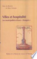 Villes et hospitalité. Les municipalités et leurs étrangers.